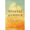 Eternal by Choice: Only Those Who Believe in Christ Live Forever - Paperback