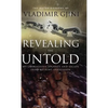 Revealing the Untold: My Courageous Journey And Escape From Extreme Oppression - Hardcover