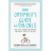 The Optimist's Guide to Divorce: How to Get Through Your Breakup and Create a New Life You Love - Paperback