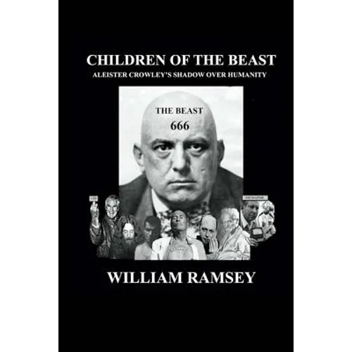 Children of the Beast: Aleister Crowley's Shadow over Humanity. - Paperback