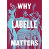 Why Labelle Matters - Paperback