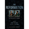 The Reformation: Its Roots and Its Legacy - Hardcover