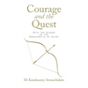 Courage and the Quest: With the Wisdom of the Bagavadgita as Guide - Paperback