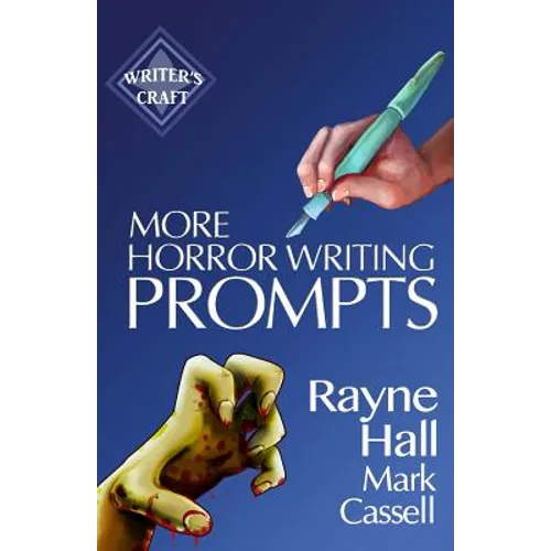 More Horror Writing Prompts: 77 Further Powerful Ideas To Inspire Your Fiction - Paperback