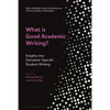 What Is Good Academic Writing?: Insights Into Discipline-Specific Student Writing - Paperback