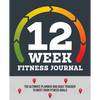 12-Week Fitness Journal: The Ultimate Planner and Daily Tracker to Meet Your Fitness Goals - Paperback