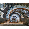 The Space Within: Inside Great Chicago Buildings - Hardcover