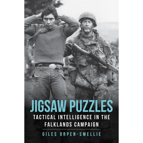 Jigsaw Puzzles: Tactical Intelligence in the Falklands Campaign - Hardcover