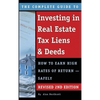 The Complete Guide to Investing in Real Estate Tax Liens & Deeds: How to Earn High Rates of Return - Safely REVISED 2ND EDITION - Hardcover