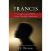 Francis: Finding Comfort While Going Through Tribulation - Paperback