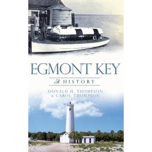 Egmont Key: A History - Hardcover