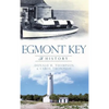 Egmont Key: A History - Hardcover