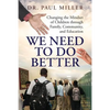 We Need To Do Better: Changing the Mindset of Children Through Family, Community, and Education - Paperback