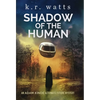 Shadow of the Human - Hardcover