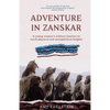 Adventure in Zanskar: A young woman's solitary journey to reach physical and metaphysical heights - Paperback