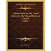 A Short Guide For The Use Of Visitors To The Viking Ship From Gokstad (1898) - Paperback