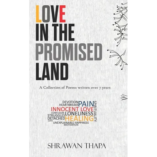 Love in the Promised Land: A Collection of Poems written over 7 years - Paperback