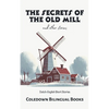 The Secrets of the Old Mill and Other Stories: Dutch-English Short Stories - Paperback