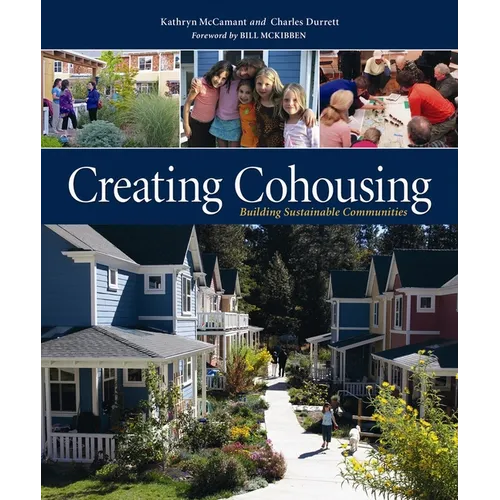 Creating Cohousing: Building Sustainable Communities - Paperback