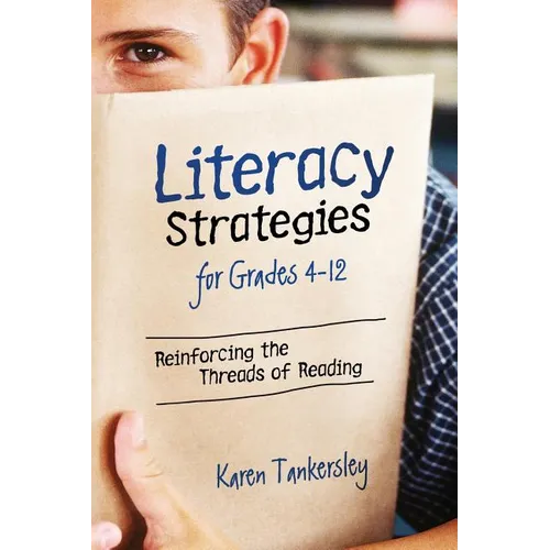 LIteracy Strategies for Grades 4-12: Reinforcing the Threads of Reading - Paperback