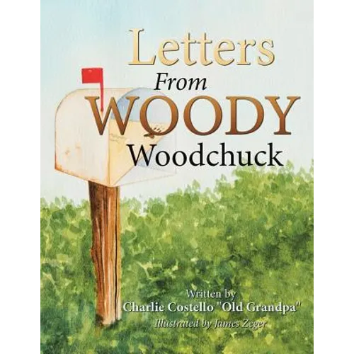 Letters from Woody Woodchuck - Paperback
