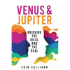 Venus and Jupiter: Bridging the Ideal and the Real - Paperback