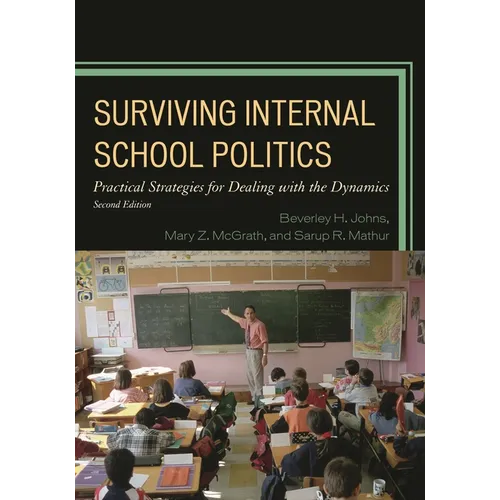 Surviving Internal School Politics: Strategies for Dealing with the Internal Dynamics - Paperback