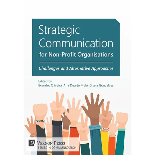 Strategic Communication for Non-Profit Organisations: Challenges and Alternative Approaches - Hardcover
