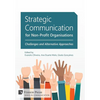 Strategic Communication for Non-Profit Organisations: Challenges and Alternative Approaches - Hardcover