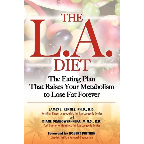 The L.A. Diet: The Eating Plan That Raises Your Metabolism to Lose Fat Forever - Paperback