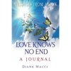 Love Knows No End: A Journal - Paperback