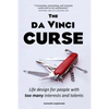 The da Vinci CURSE: Life design for people with too many interests and talents - Paperback