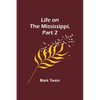 Life on the Mississippi, Part 2 - Paperback