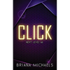Click - Discreet Cover Edition: Next Level Series Book 3 - Paperback