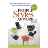 People Styles at Work...and Beyond: Making Bad Relationships Good and Good Relationships Better - Paperback