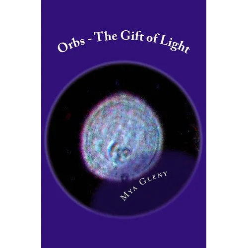 Orbs - The Gift of Light - Paperback