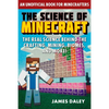 The Science of Minecraft: The Real Science Behind the Crafting, Mining, Biomes, and More! - Paperback