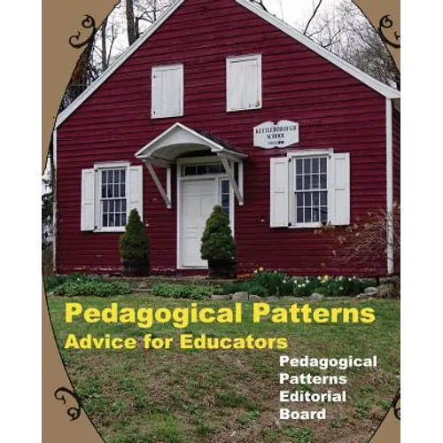 Pedagogical Patterns: Advice For Educators - Paperback