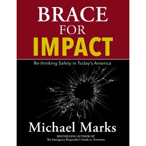 Brace For Impact: Re-Thinking Safety in Today's America - Paperback