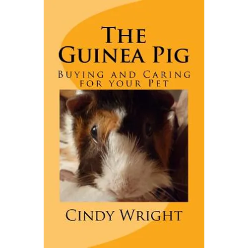 The Guinea Pig: Buying and Caring for your Pet - Paperback
