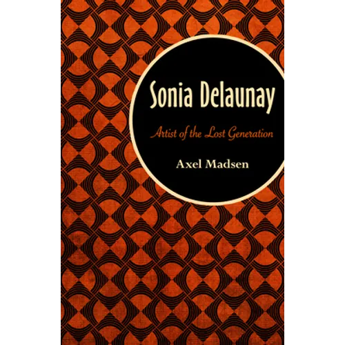 Sonia Delaunay: Artist of the Lost Generation - Paperback