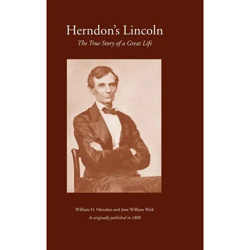 Herndon's Lincoln: The True Story of a Great Life - Hardcover