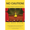 No Caution!: A Step-by-Step Guide to Preparing Auditions for Universities, Colleges, Conservatories, and Beyond - Paperback