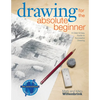 Drawing for the Absolute Beginner: A Clear & Easy Guide to Successful Drawing - Paperback
