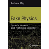 Fake Physics: Spoofs, Hoaxes and Fictitious Science - Paperback