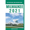 Milwaukee - The Delaplaine 2021 Long Weekend Guide - Paperback
