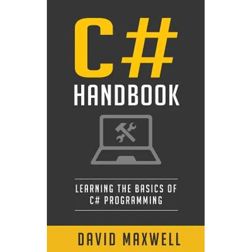 C#: Handbook Learn the Basics of C# Programming in 2 Weeks - Paperback