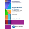 Decision Analysis for Managers, Second Edition: A Guide for Making Better Personal and Business Decisions - Paperback
