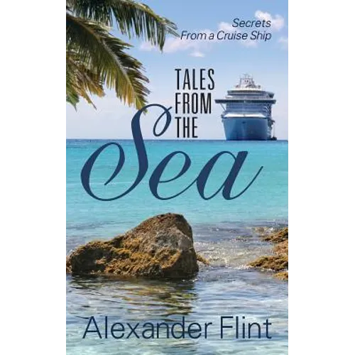 Tales from the Sea: Secrets from a Cruise Ship - Paperback