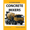 My Favorite Machine: Concrete Mixers - Hardcover